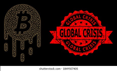 Mesh net melting bitcoin on a black background, and Global Crisis scratched ribbon seal imitation. Red seal includes Global Crisis caption inside ribbon.