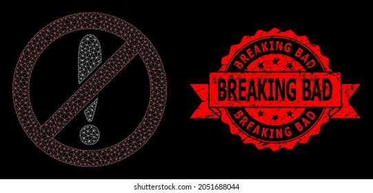 Mesh polygonal forbidden exclamation on a black background, and Breaking Bad scratched ribbon stamp. Red stamp seal includes Breaking Bad tag inside ribbon.