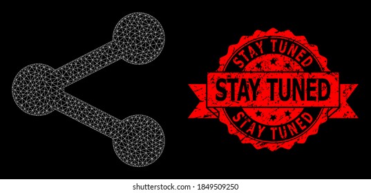 Mesh polygonal share on a black background, and Stay Tuned rubber ribbon stamp seal. Red stamp seal includes Stay Tuned caption inside ribbon. Vector constellation created from share icon with mesh.