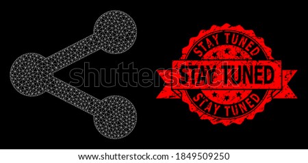 Mesh polygonal share on a black background, and Stay Tuned rubber ribbon stamp seal. Red stamp seal includes Stay Tuned caption inside ribbon. Vector constellation created from share icon with mesh.