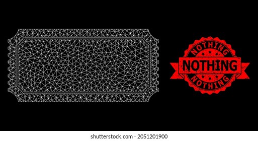 Mesh polygonal ticket template on a black background, and Nothing rubber ribbon seal imitation. Red stamp seal contains Nothing title inside ribbon.