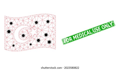 Mesh polygonal waving Turkey flag designed using infection items and grunge For Medical Use Only rectangle seal. Carcass model is designed on waving Turkey flag with black coronavirus nodes.