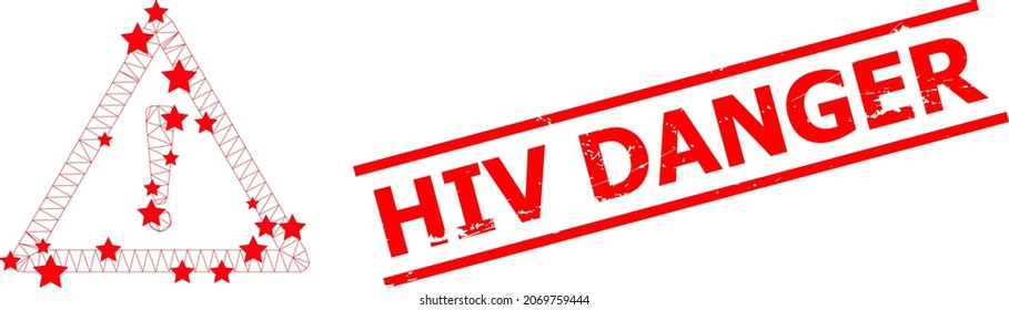 Mesh warning sign polygonal icon vector illustration, and red HIV DANGER grunge stamp seal. Carcass model is created from warning sign flat icon, with stars and triangle mesh.