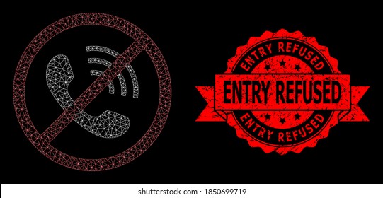Mesh web no phone calls on a black background, and Entry Refused grunge ribbon stamp seal. Red stamp has Entry Refused tag inside ribbon. Vector model created from no phone calls icon with mesh.