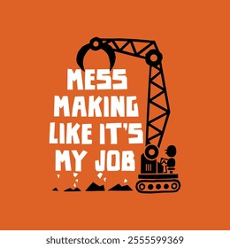 Mess Making Like It's My Job Graphic Tees for Kids Tshirt Artwork print