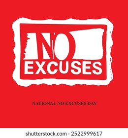 Message about happy National No Excuses Day holiday. Vector illustration without AI