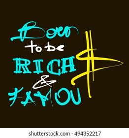 Message : born to be rich typography, t-shirt graphics, vectors, slogan