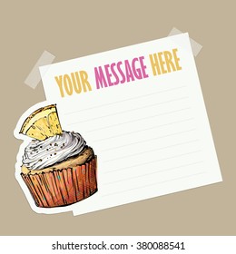 Message card with tasty cupcake fixed with sticky tape. Vector illustration.