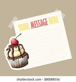 Message card with tasty cupcake fixed with sticky tape. Vector illustration.