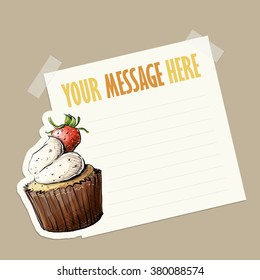 Message card with tasty cupcake fixed with sticky tape. Vector illustration.