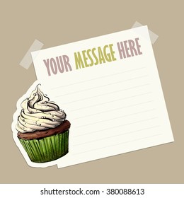 Message card with tasty cupcake fixed with sticky tape. Vector illustration.