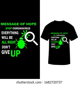 Message Of Hope Stop Corona Virus Everything Will Be Right Don't Give Up -Corona Virus T shirt Design Template Vector.