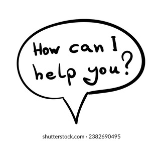 Message How can I help you? written in speech bubble with bold black line, Vector doodle Hand drawn illustration