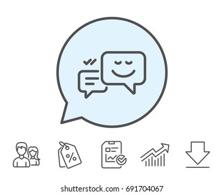 Message speech bubbles with Smile line icon. Chat emotion sign. Report, Sale Coupons and Chart line signs. Download, Group icons. Editable stroke. Vector