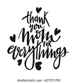 Message Thank you Mom. everythings. Happy Mothers Day lettering greeting card.