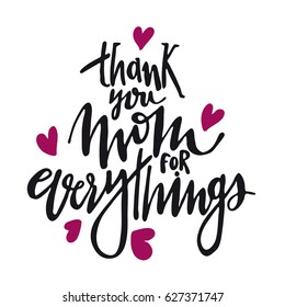 Message Thank you Mom. everythings. Happy Mothers Day lettering greeting card.