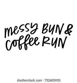 Messy Bun And Coffee Run