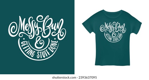 Desordenado moño y hacer las cosas a mano tipografía. Diseño de camisetas para el día de la madre. Impresión de ropa relacionada con la maternidad escrita a mano. Ilustración vectorial.