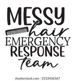 messy hair emegency response team background inspirational positive quotes, motivational, typography, lettering design