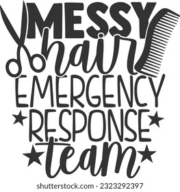 Messy Hair Emergency Response Team - Hairdresser Design