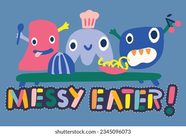 Messy Monsters Meals Baby Toddler inclusive Food In Fashion cooks eaters chef cake jelly critter creature blob messy jelly eaters spaghetti slogan graphic vector artwork