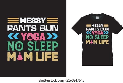 Messy Pants Bun Yoga T Shirt Design