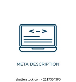 Meta Description Icon. Thin Linear Meta Description Outline Icon Isolated On White Background. Line Vector Meta Description Sign, Symbol For Web And Mobile