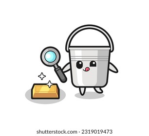 metal bucket character is checking the authenticity of the gold bullion , cute style design for t shirt, sticker, logo element