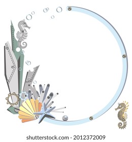 Metal circle frame and abstract mechanical underwater reef, coral, seaweed, sea horse, starfish, shell and gear wheels. Steampunk style. Cartoon design. Copy space. Vector illustration.