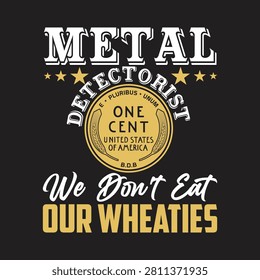 Metal detectorist one cent coin design humor graphic with metal detector detectorist detecting treasure discovery archaeology recreation collector currency american prospecting equipment