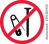 
Metal Nail not allowed | No Safety pin | Sharp Object not allowed | prohibition signs metal nails and safety pin