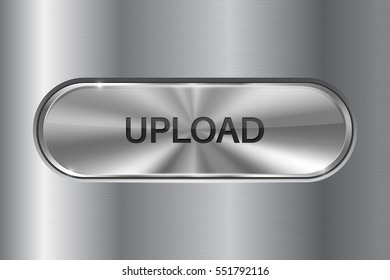 Metal oval button on stainless steel background. UPLOAD 3d icon. Vector illustration.