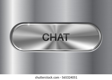 Metal oval button on stainless steel background. CHAT 3d icon. Vector illustration.