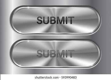 Metal oval buttons on stainless steel background. SUBMIT 3d icons. Set of active and normal buttons. Vector illustration