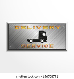 Metal plaque with the inscription "delivery service" and the car image. Vector illustration.