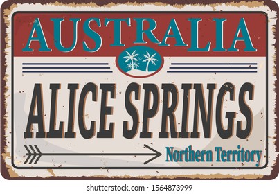 metal rusy sign Alice Springs, everything for an unforgettable vacation on white, vector illustration