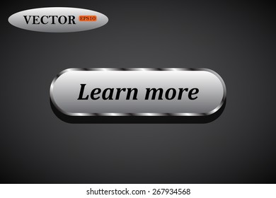Metal, steel button. button for a site. Learn more. Vector illustration, EPS 10