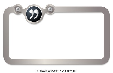 metal text frame for text and quotation mark