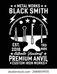 METAL WORKS BLACKSMITH EST 2018 TRD MRK AUTHENTIC HANDCRAFT PREMIUM ANVIL CUSTOM IRON WORKS TSHIRT DESIGN