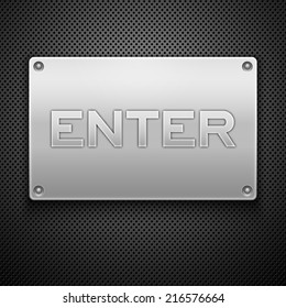 Metallic plate with enter inscription. Vector illustration eps10