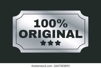 Metallic silver badge with 100 ORIGINAL text and three stars, minimalistic graphic style, displayed on a black background. Concept of authenticity and quality. Vector illustration