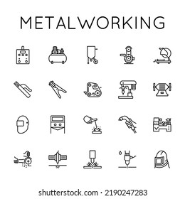 Metalworking Icon Set. Welding, Sharpening, Grinding, Drilling, Cutting, Sandblasting, Grooving, Cleaning, Plasma, Laser, Grinder, Hydro, Compressor, Gas, Machine Tool, Turning Works.