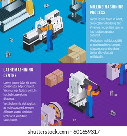 Metalworking lathe milling horizontal banners set with isometric images of manufacturing machine tool stations with human operators vector illustration