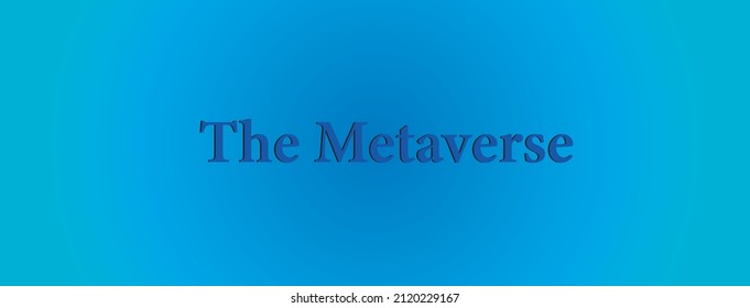 The Metaverse. New social network. Our Future.
