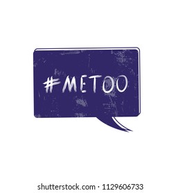 Metoo card with speech bubble with grunge textture. Handwritten lettering Me too. The inscription: metoo. Social movement hashtag against sexual harassment. Vector illustration.