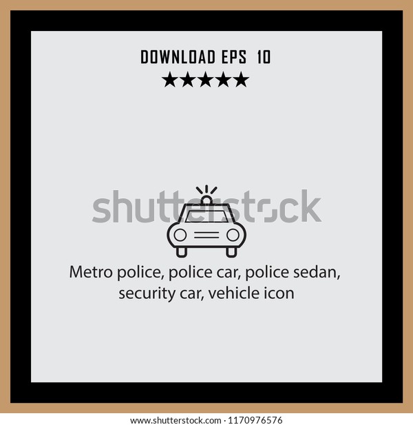 Metro\
police, security car, vehicle icon  vector\
icon