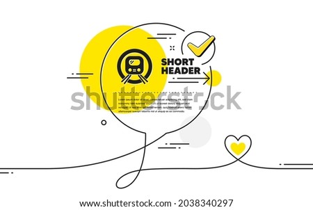 Metro subway transport icon. Continuous line check mark chat bubble. Public underground transportation sign. Metro subway icon in chat comment. Talk with heart banner. Vector