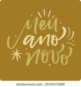 Meu ano novo. My new year in brazilian portuguese. Modern hand Lettering. vector.