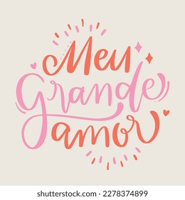 Meu grande amor. My big love in brazilian portuguese. Modern hand Lettering. vector.