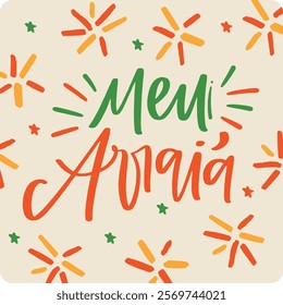 Meu arraiá. my country party in brazilian portuguese. Modern hand Lettering. vector.